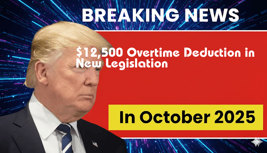 $12,500 Overtime Deduction Introduced in Comprehensive New Legislation