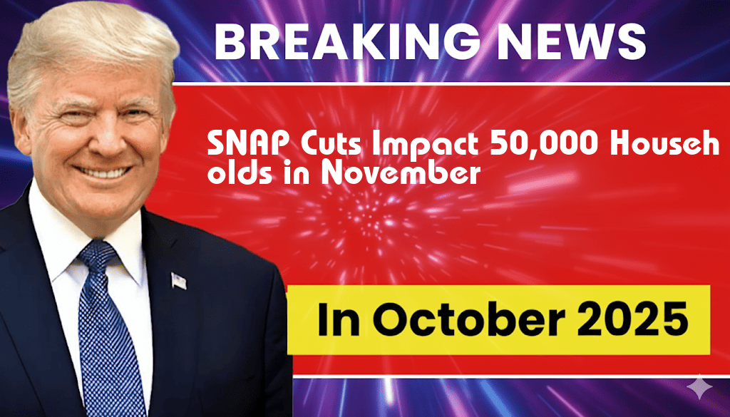 50,000 Households Affected by $58 Monthly SNAP Reduction This November