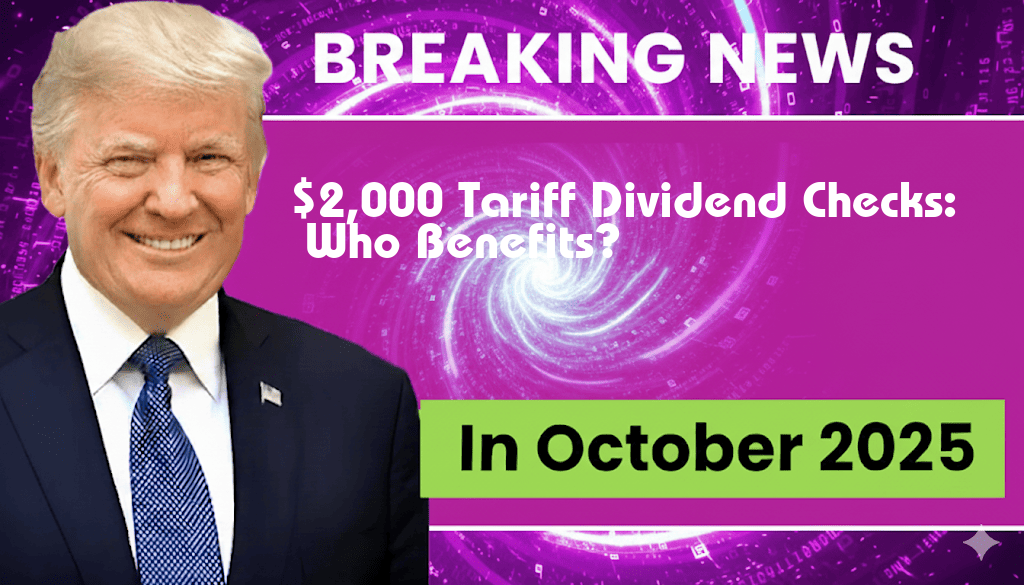Proposed $2,000 Tariff Dividend Checks: Who Will Benefit?